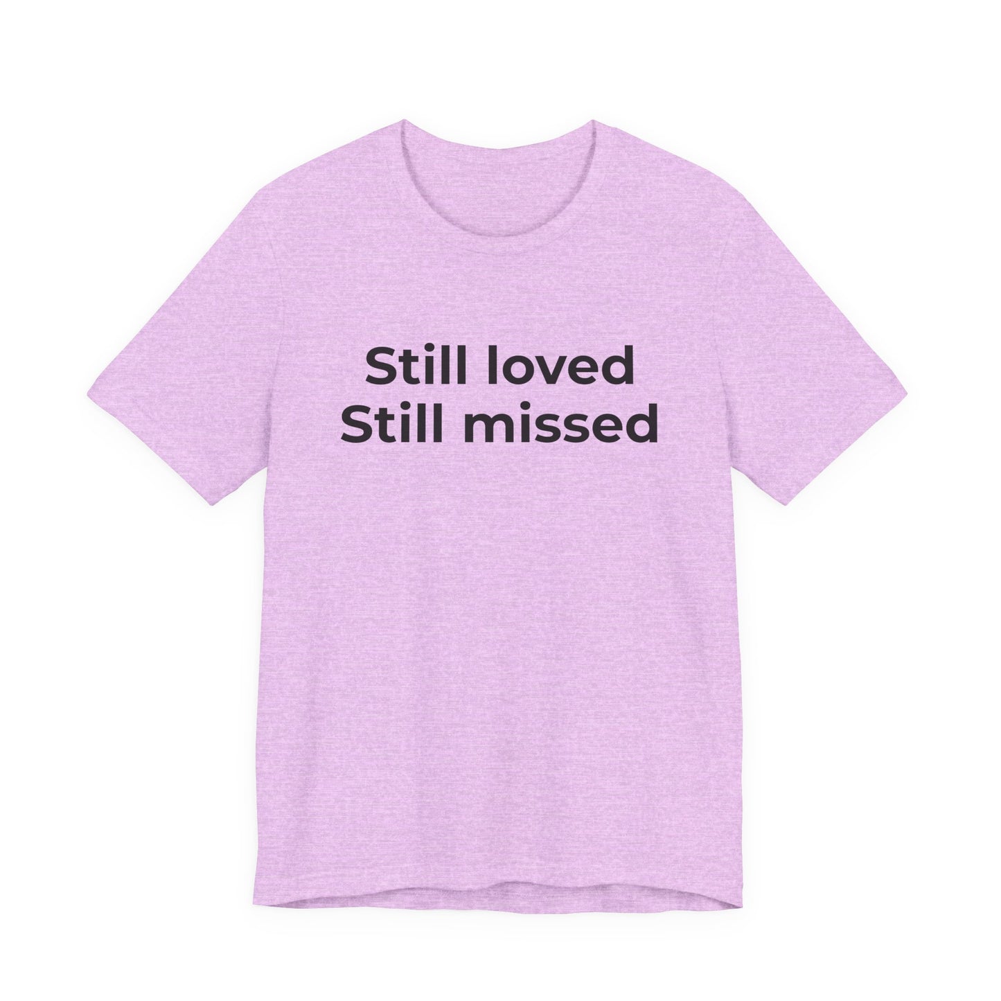 Grief and Loss Still Loved: Honoring Memories of Those Missed - Wear What You Stand For Products
