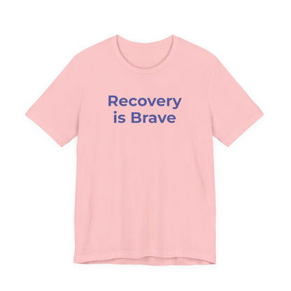 Addiction T-Shirt - Recovery is Brave - Wear What You Stand For Products