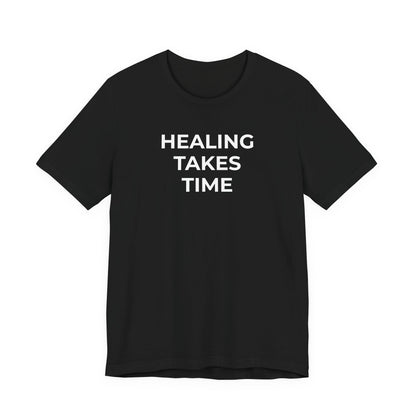 Grief and Loss T-Shirt - Healing Takes Time - Wear What You Stand For Products