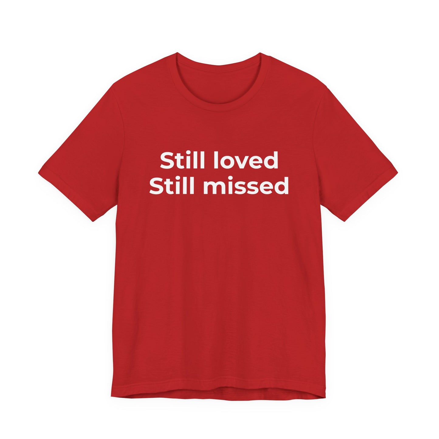 Grief and Loss Still Loved: Honoring Memories of Those Missed - Wear What You Stand For Products