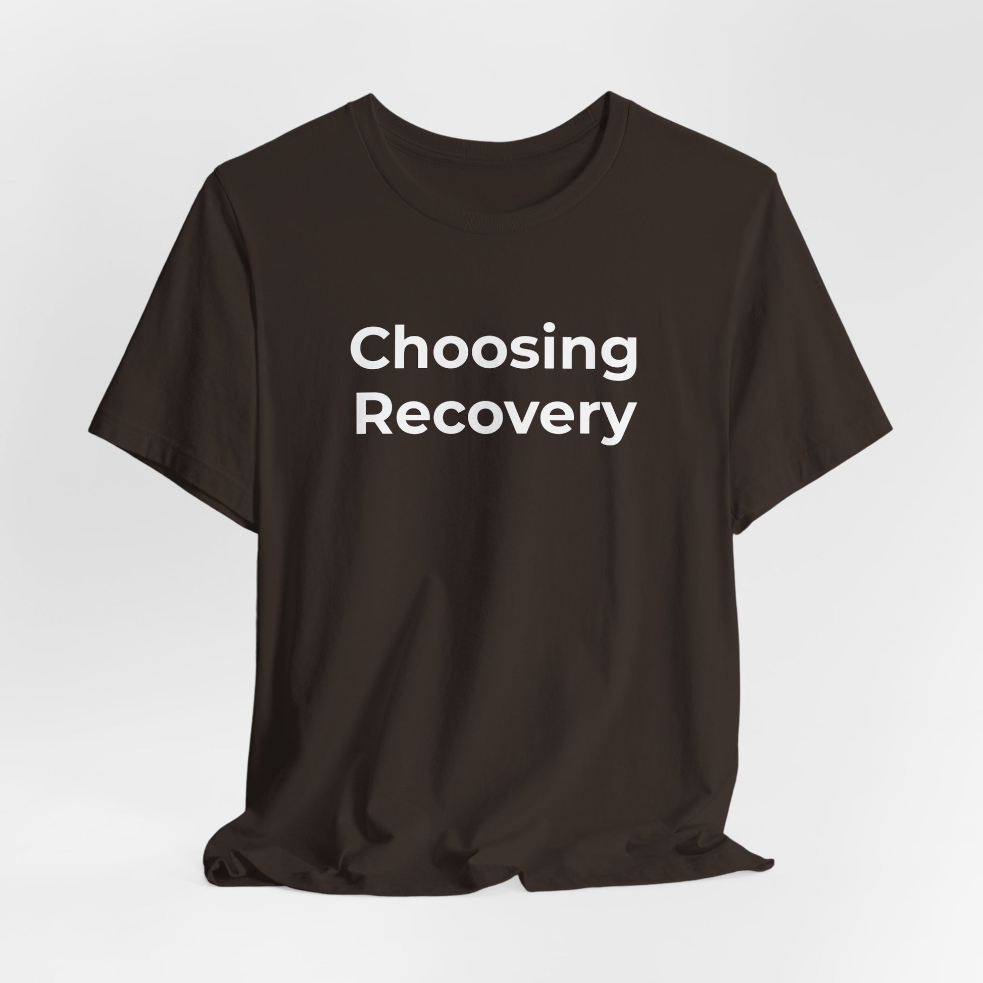 Addiction T-Shirt - Choosing Recovery - Wear What You Stand For Products