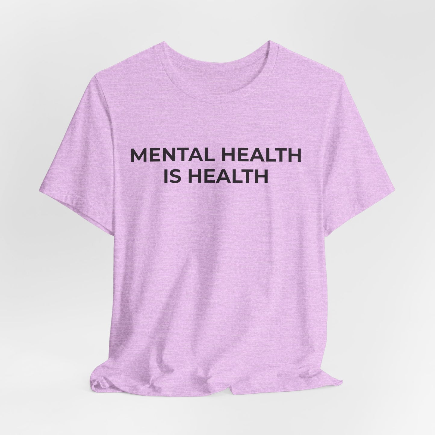 Mental Health T-Shirt - Mental Health is Health - Wear What You Stand For Products