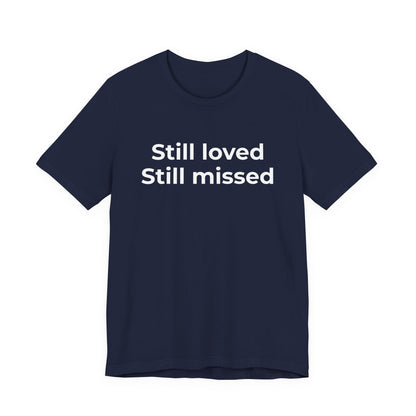 Grief and Loss Still Loved: Honoring Memories of Those Missed - Wear What You Stand For Products