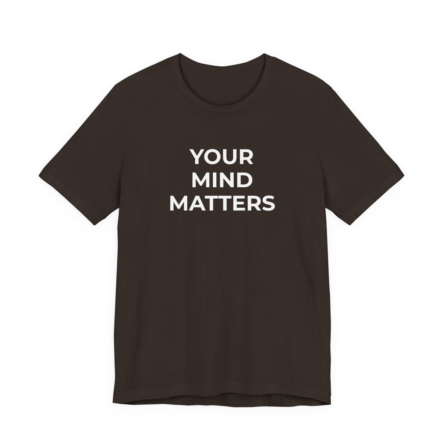Mental Health T-Shirt - Your Mind Matters - Wear What You Stand For Products