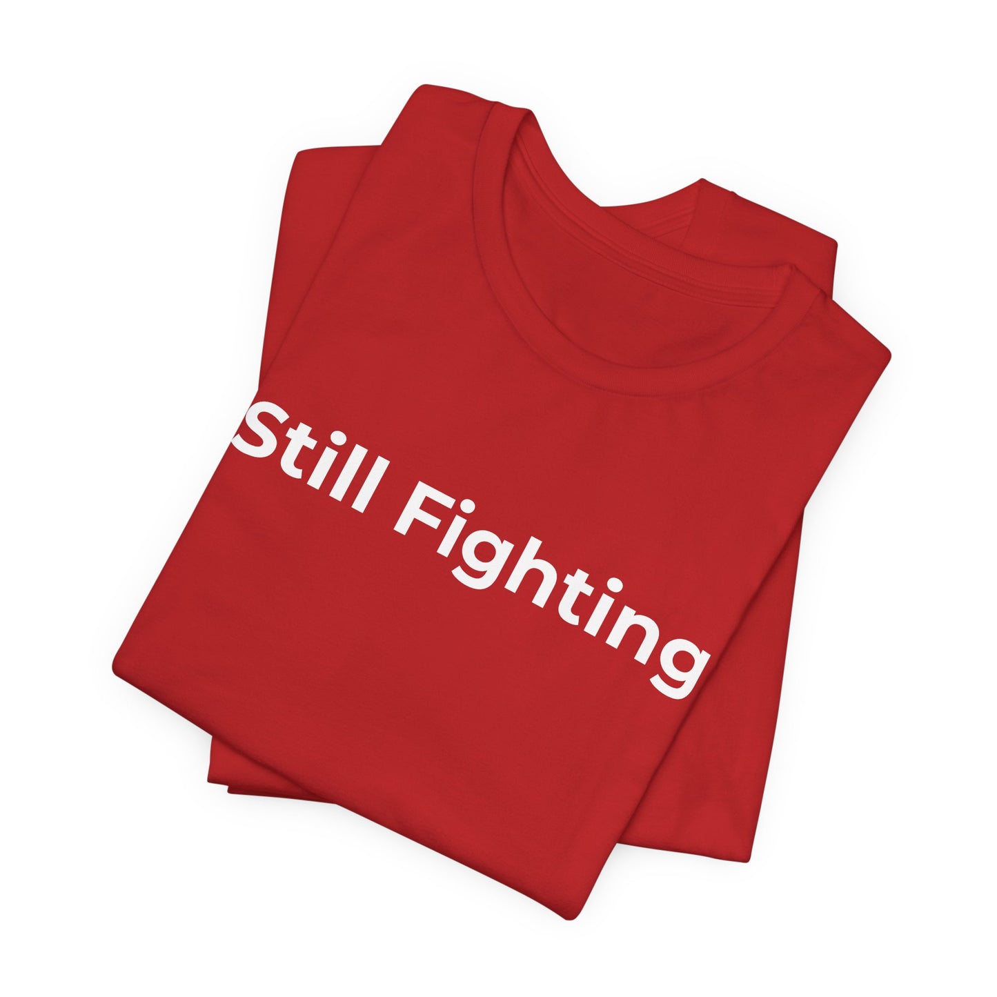 Addiction and Cancer T-Shirt Still Fighting - Wear What You Stand For Products