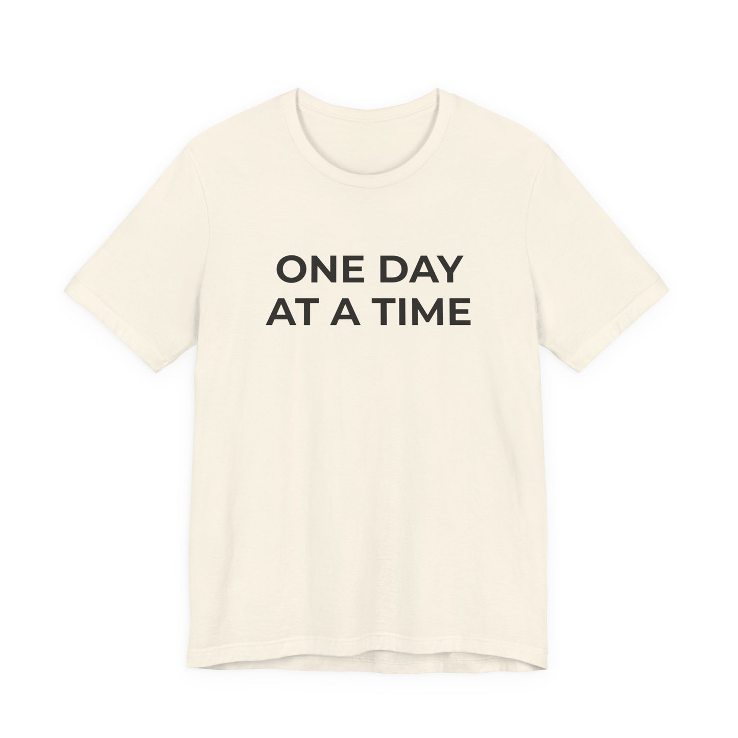 Addiction T-Shirt - One Day at a Time (Second Edition) - Wear What You Stand For Products