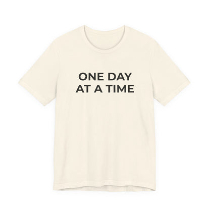 Addiction T-Shirt - One Day at a Time (Second Edition) - Wear What You Stand For Products