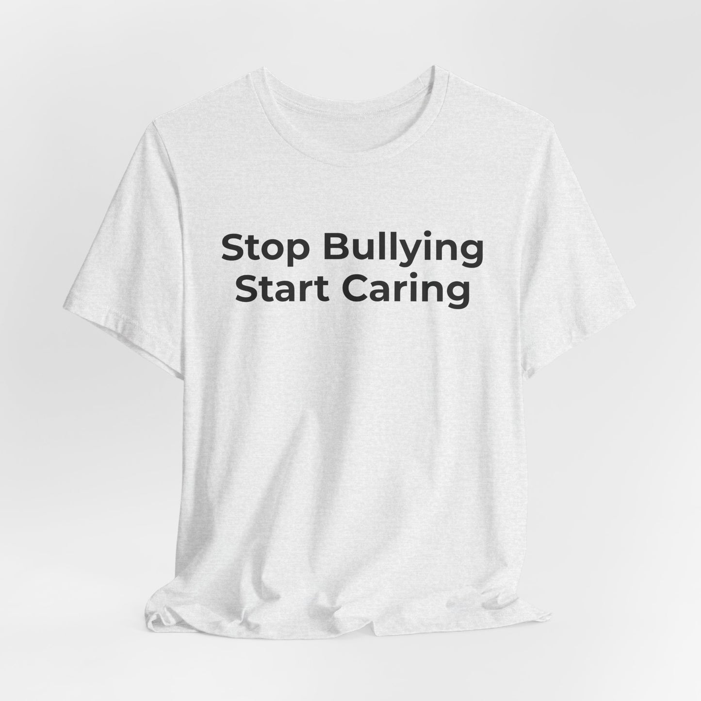 Anti Bullying T-Shirt - Stop Bulling Start Caring - Wear What You Stand For Products