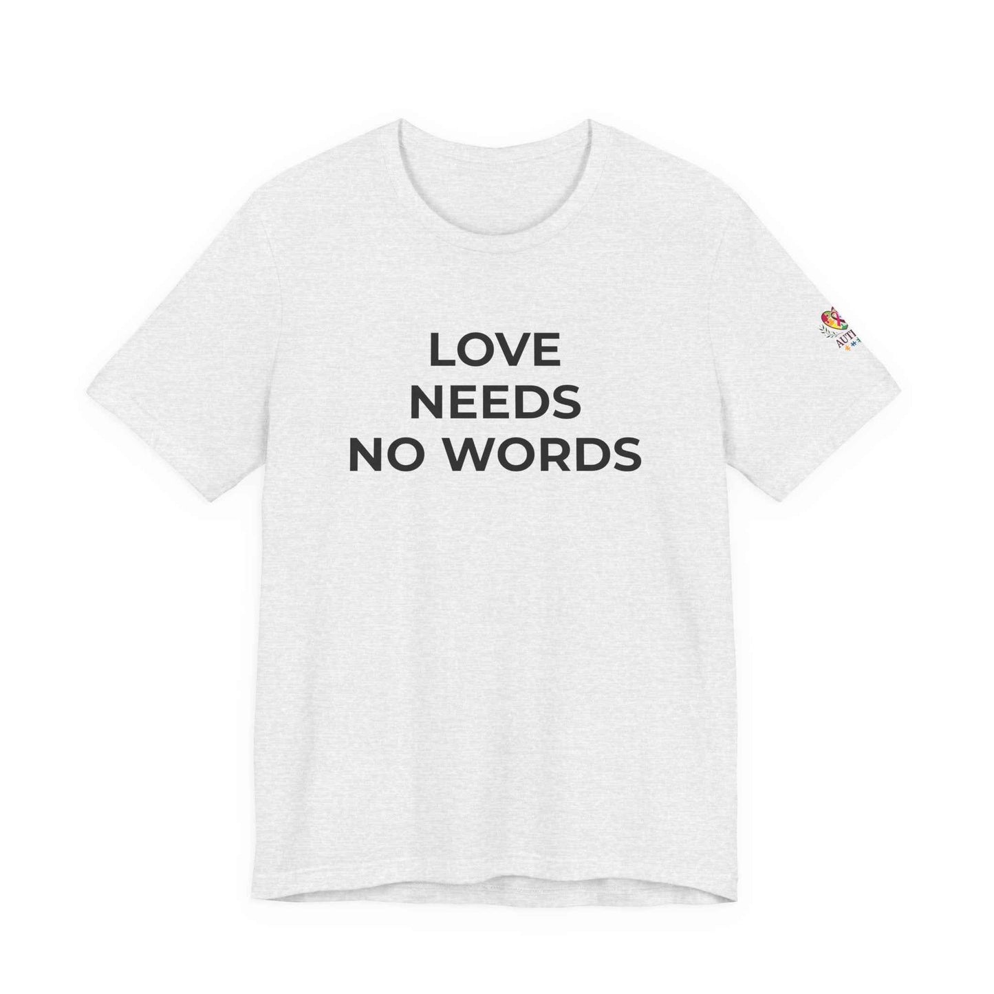 Love Needs No Words Autism Shirt | Autism Support Tee
