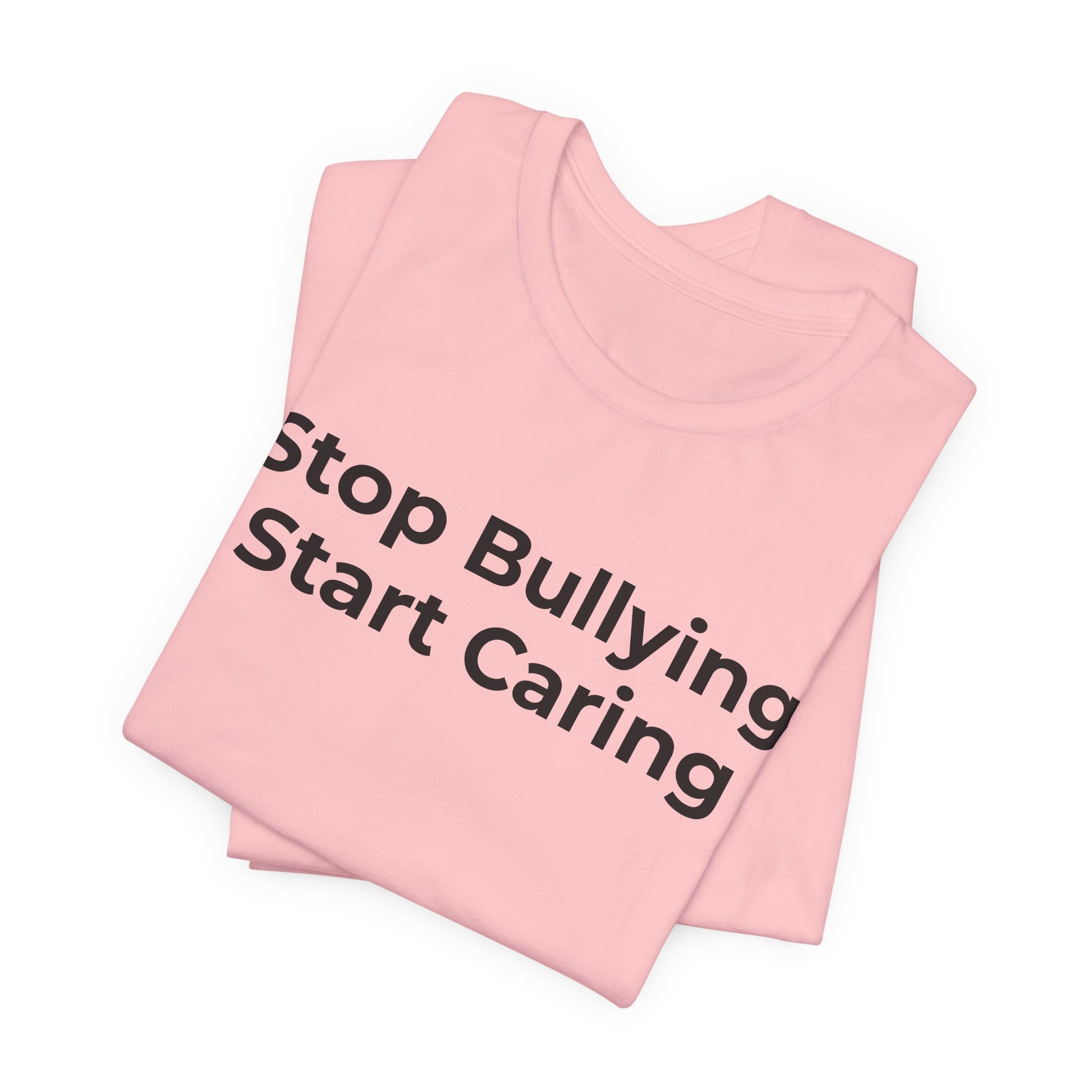 Anti Bullying T-Shirt - Stop Bulling Start Caring - Wear What You Stand For Products
