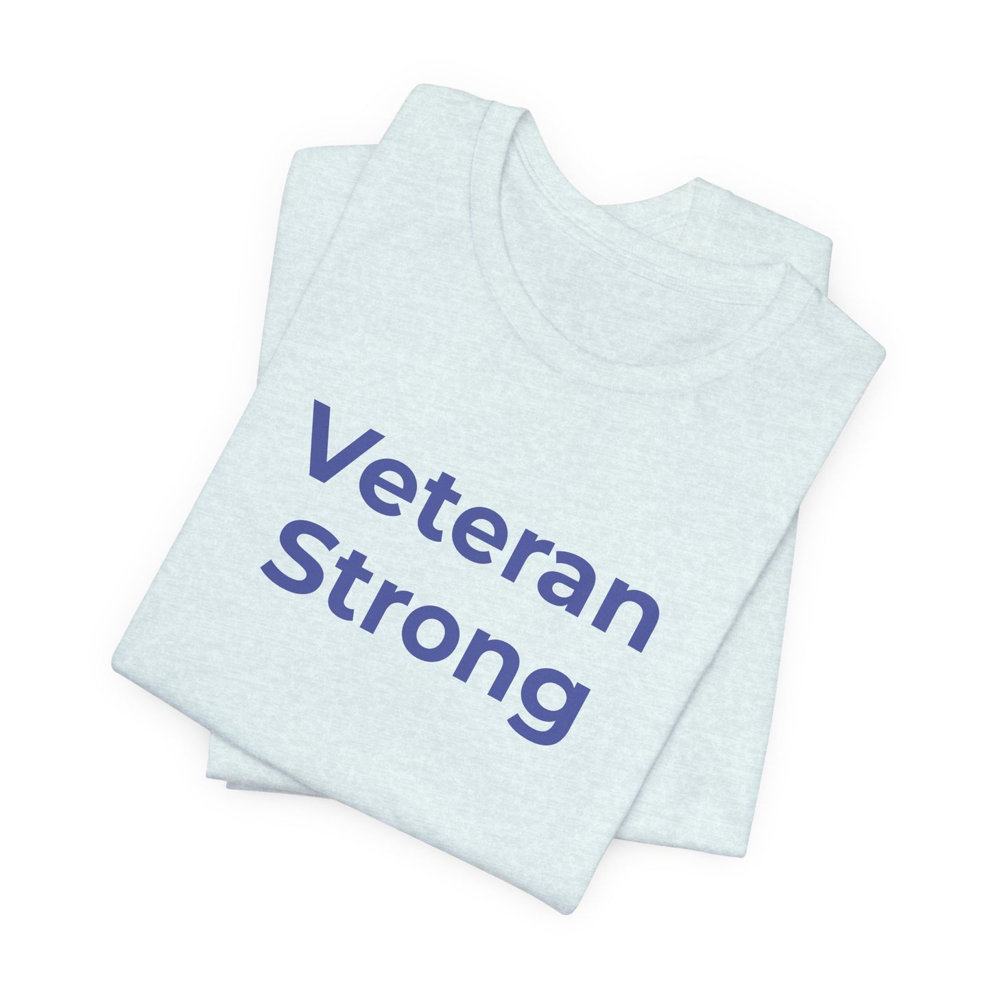 Veteran T-Shirt - Veteran Strong - Wear What You Stand For Products