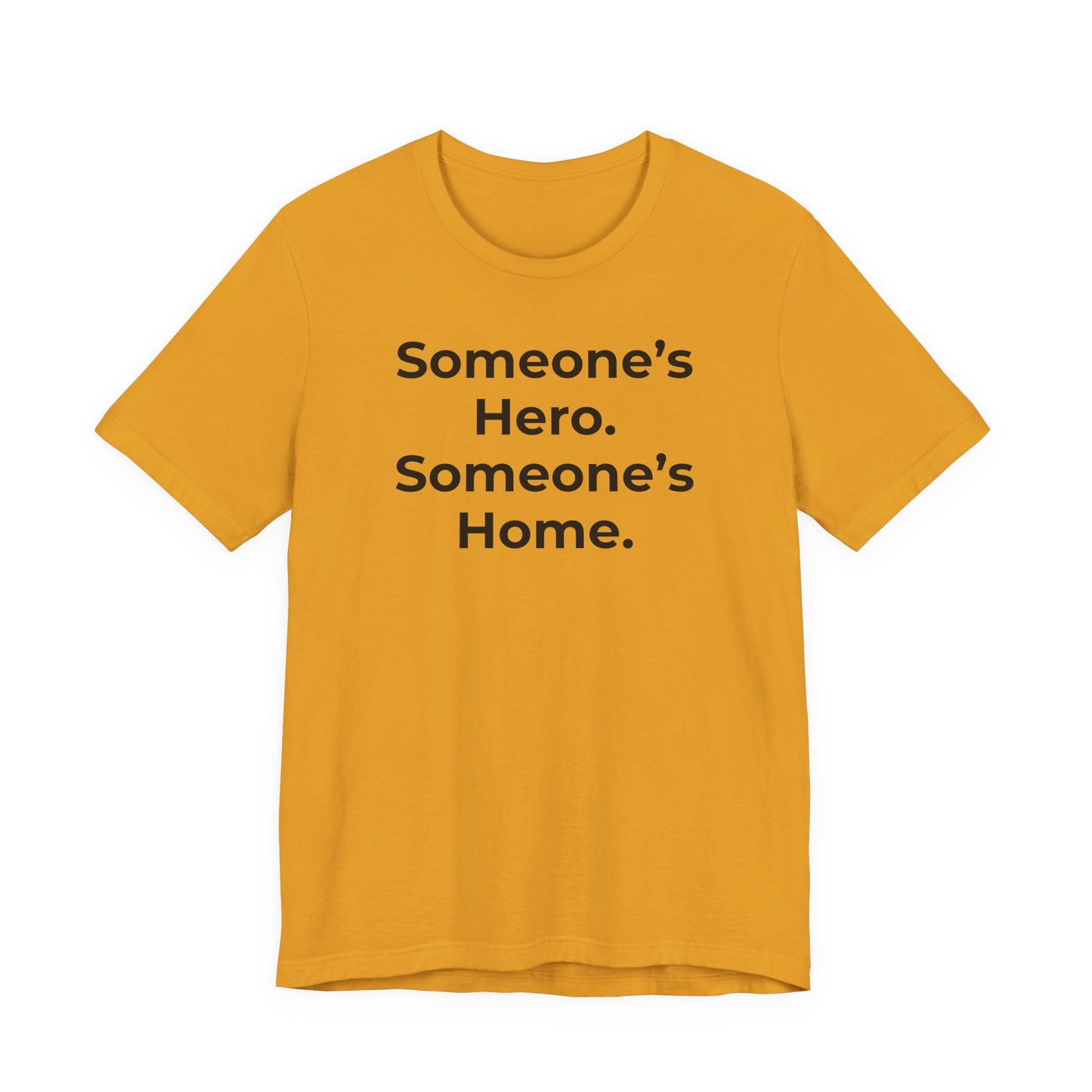 First Responders Support - Someone's Hero Someone's Home. - Wear What You Stand For Products