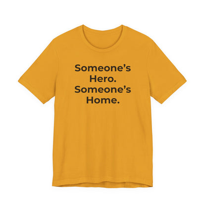 First Responders Support - Someone's Hero Someone's Home. - Wear What You Stand For Products