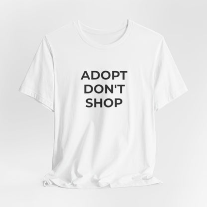 Pet Rescues T-Shirt Adopt Don't Shop - Wear What You Stand For Products