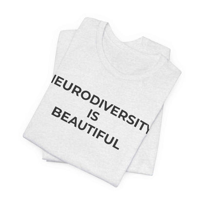 Neurodiversity is Beautiful Shirt | Autism Awareness Apparel