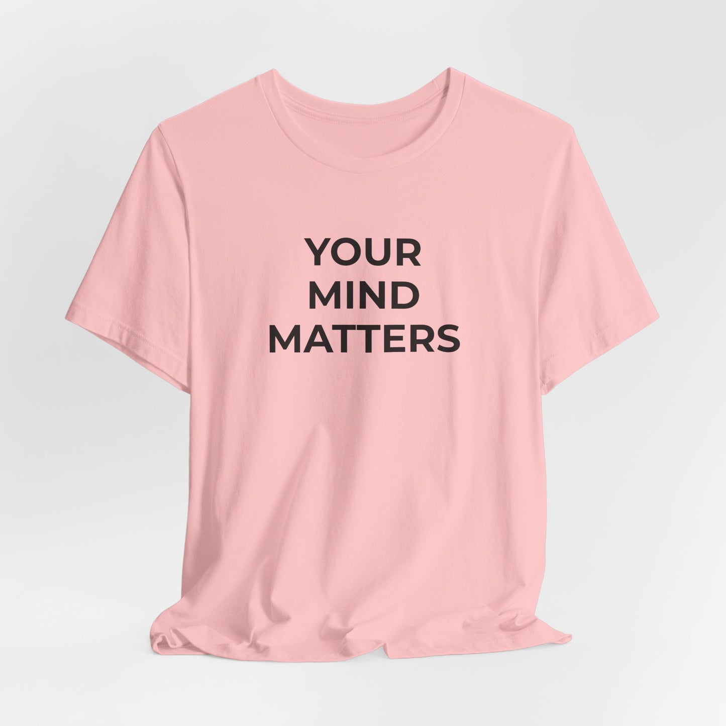 Mental Health T-Shirt - Your Mind Matters - Wear What You Stand For Products