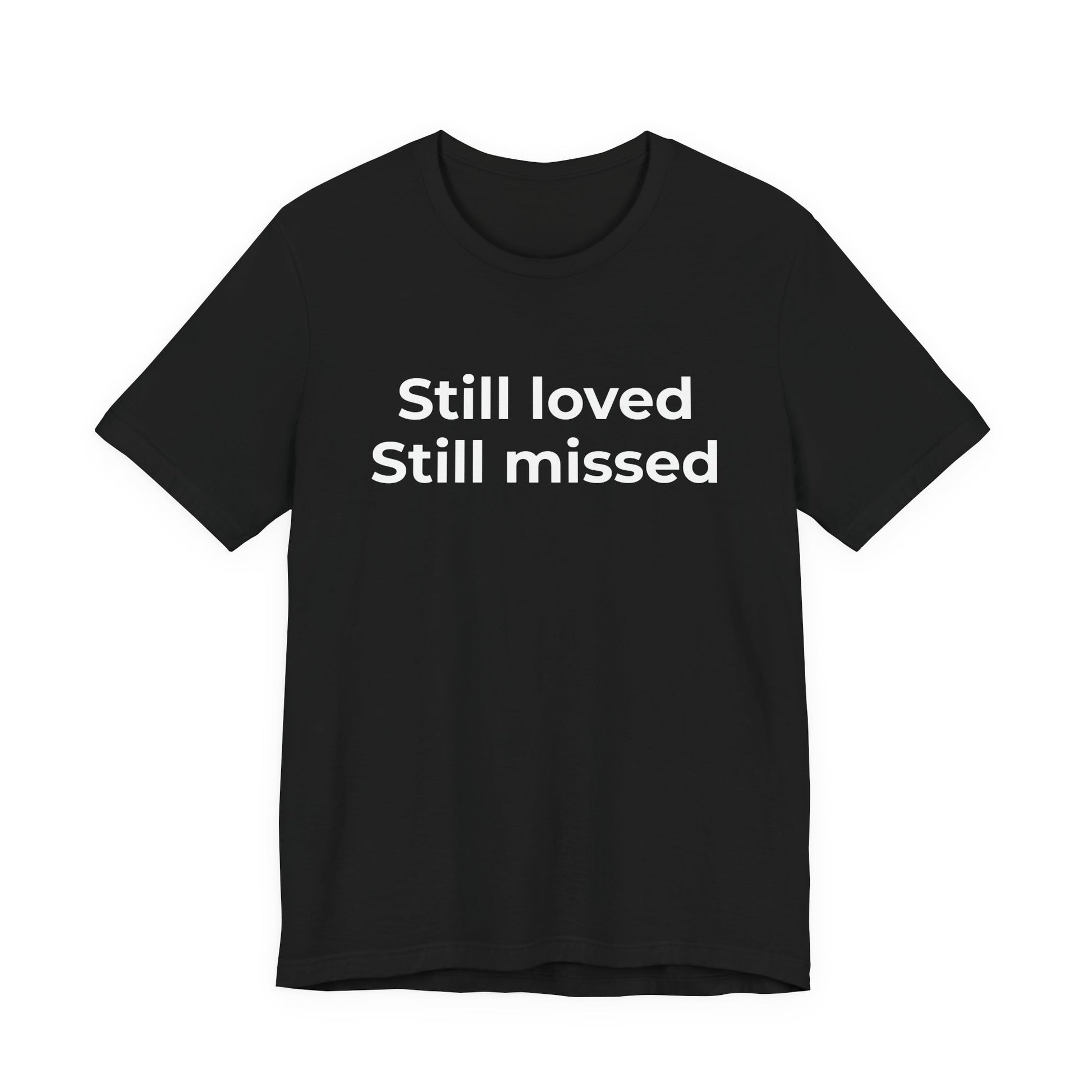 Grief and Loss Still Loved: Honoring Memories of Those Missed - Wear What You Stand For Products