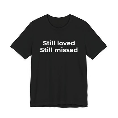 Grief and Loss Still Loved: Honoring Memories of Those Missed - Wear What You Stand For Products