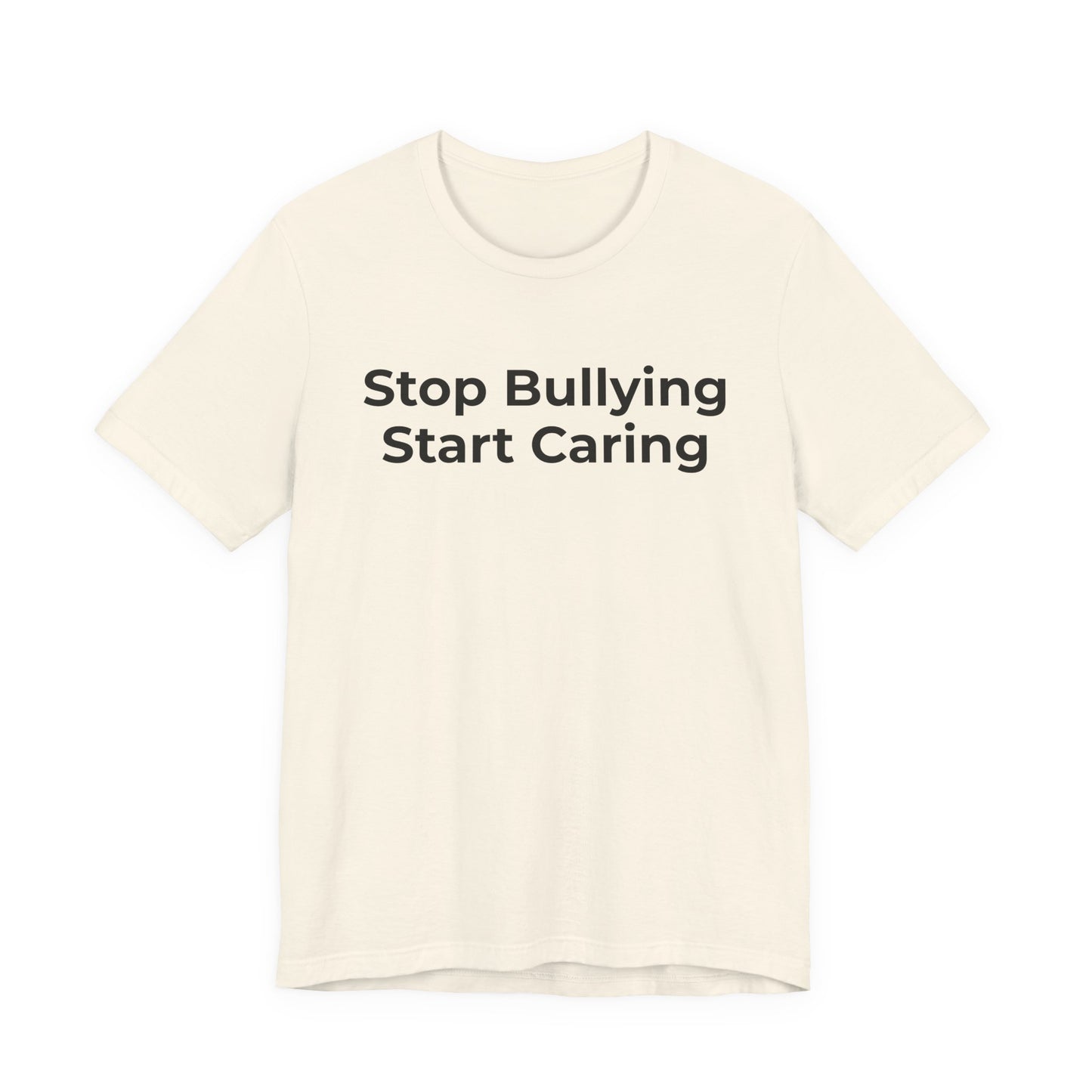 Anti Bullying T-Shirt - Stop Bulling Start Caring - Wear What You Stand For Products