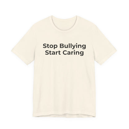Anti Bullying T-Shirt - Stop Bulling Start Caring - Wear What You Stand For Products