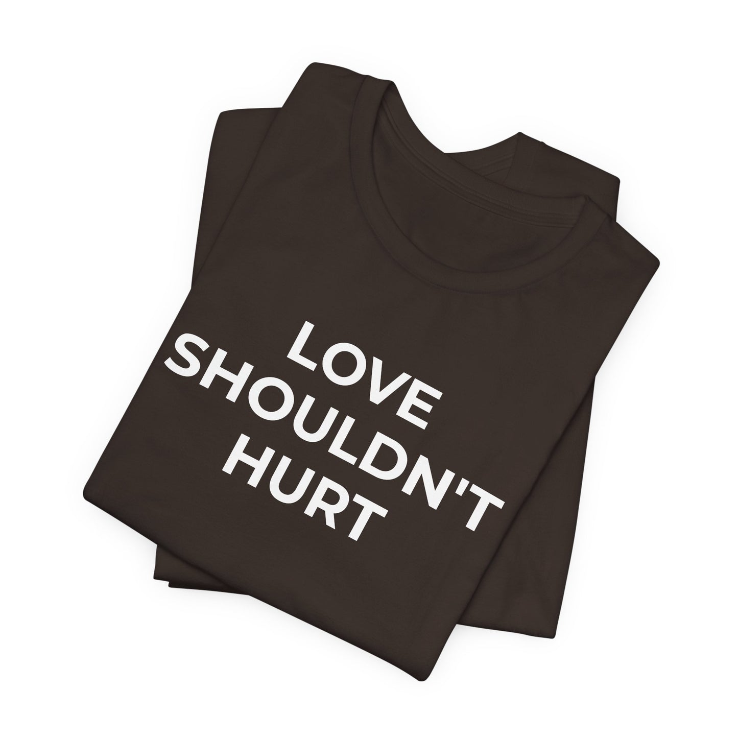 Domestic Violence T-Shirt Love Shouldn't Hurt - Wear What You Stand For Products