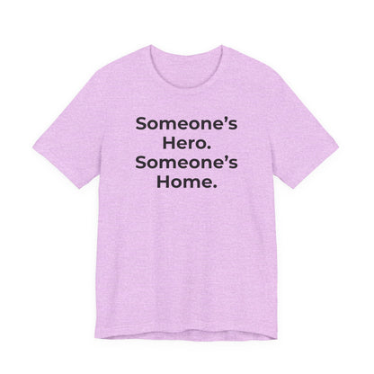 First Responders Support - Someone's Hero Someone's Home. - Wear What You Stand For Products