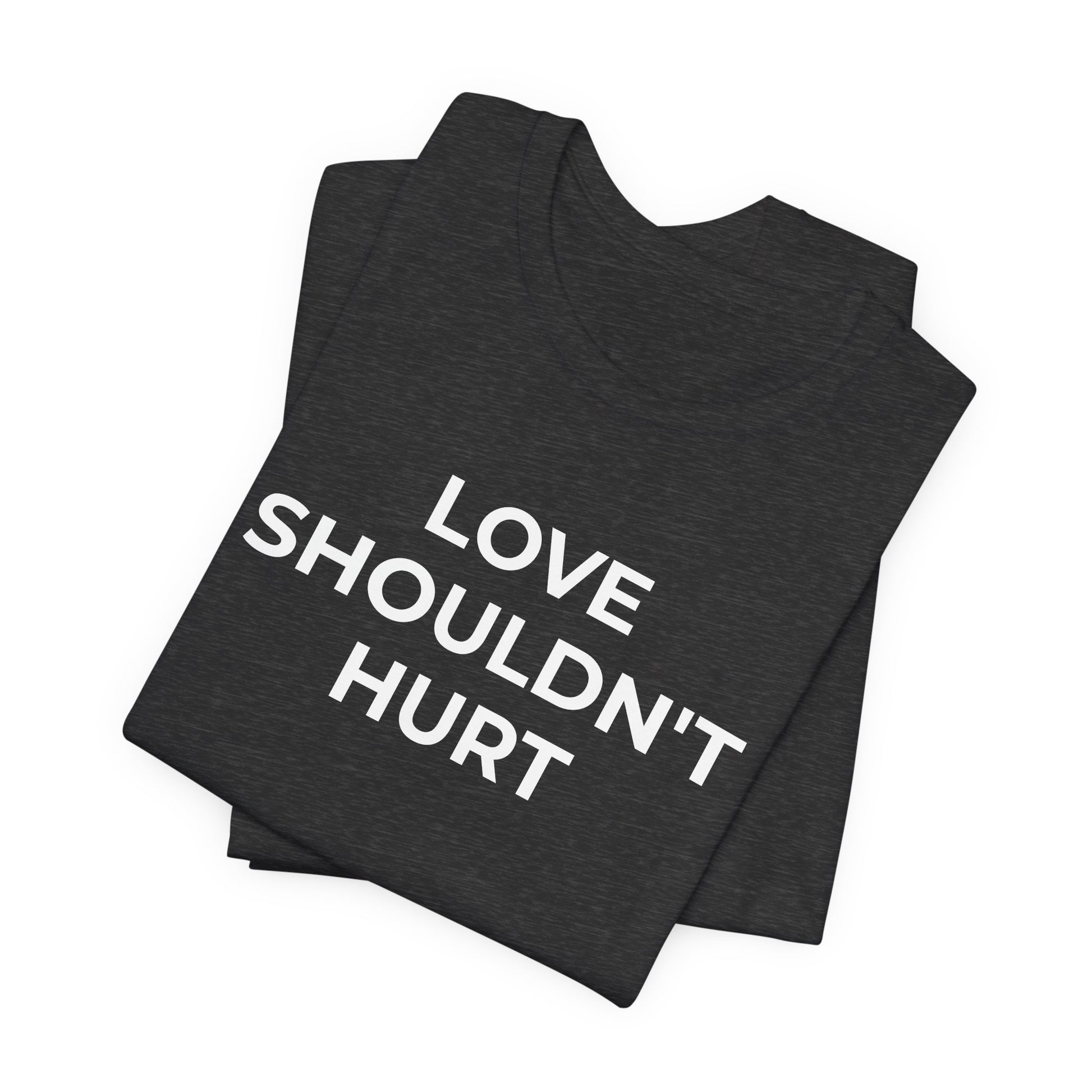 Domestic Violence T-Shirt Love Shouldn't Hurt - Wear What You Stand For Products