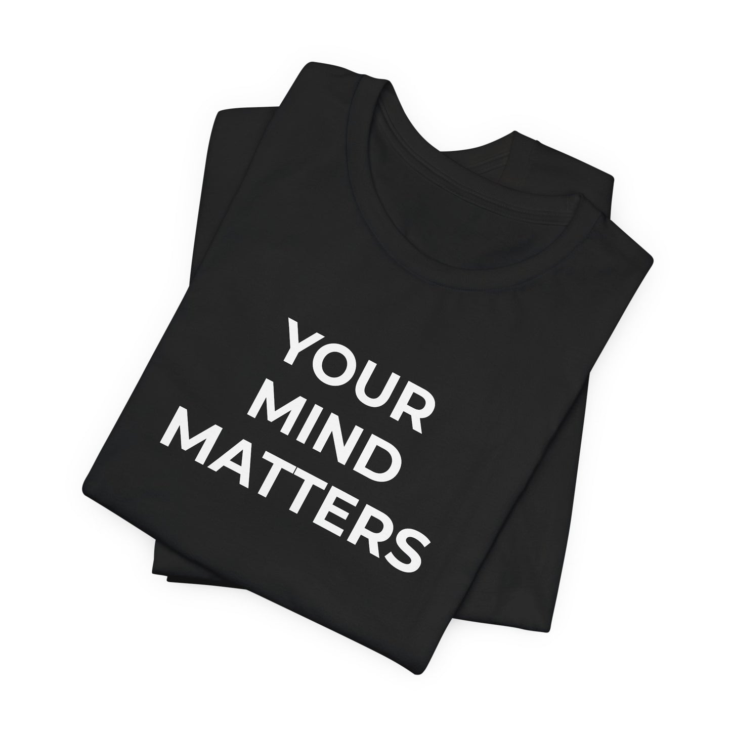 Mental Health T-Shirt - Your Mind Matters - Wear What You Stand For Products