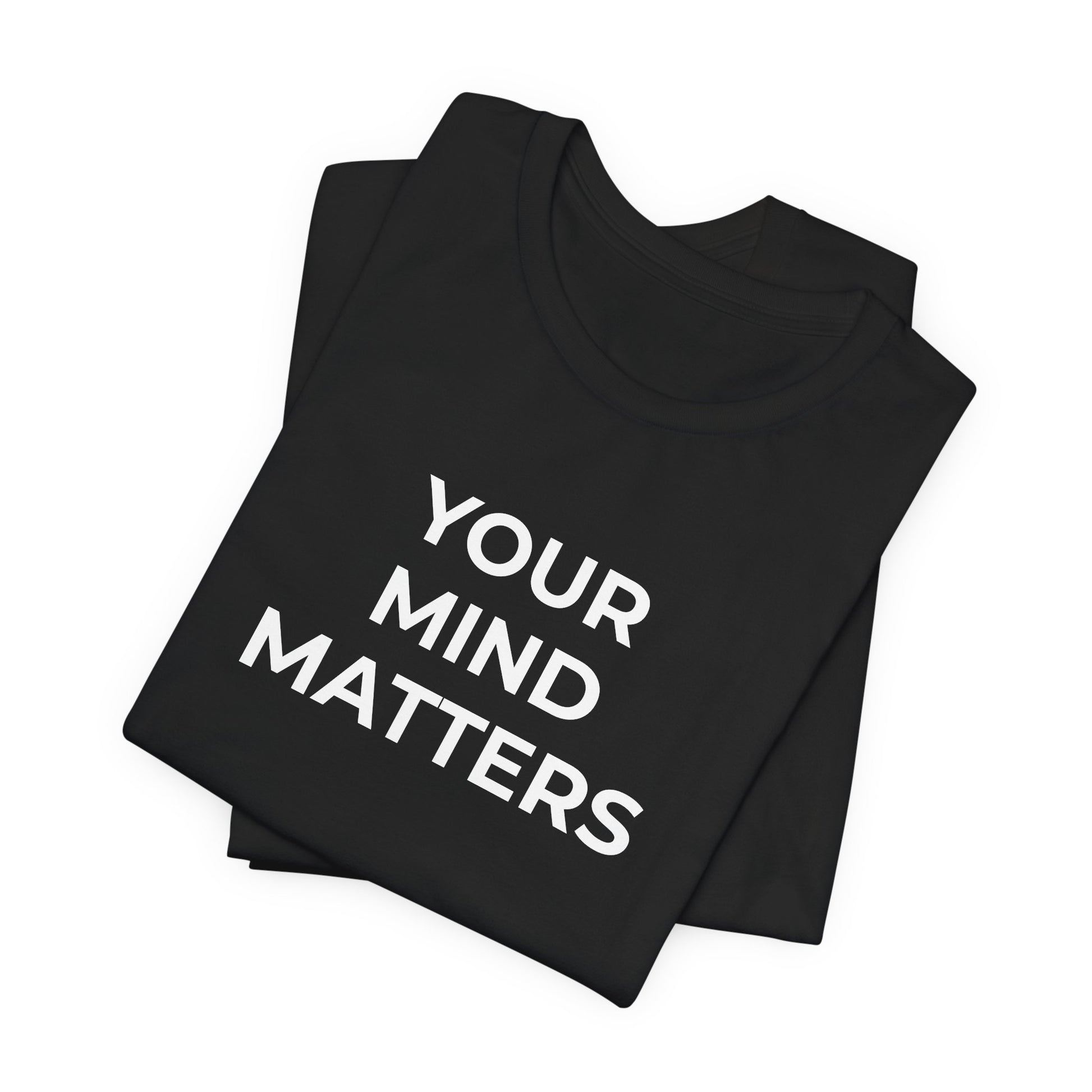Mental Health T-Shirt - Your Mind Matters - Wear What You Stand For Products