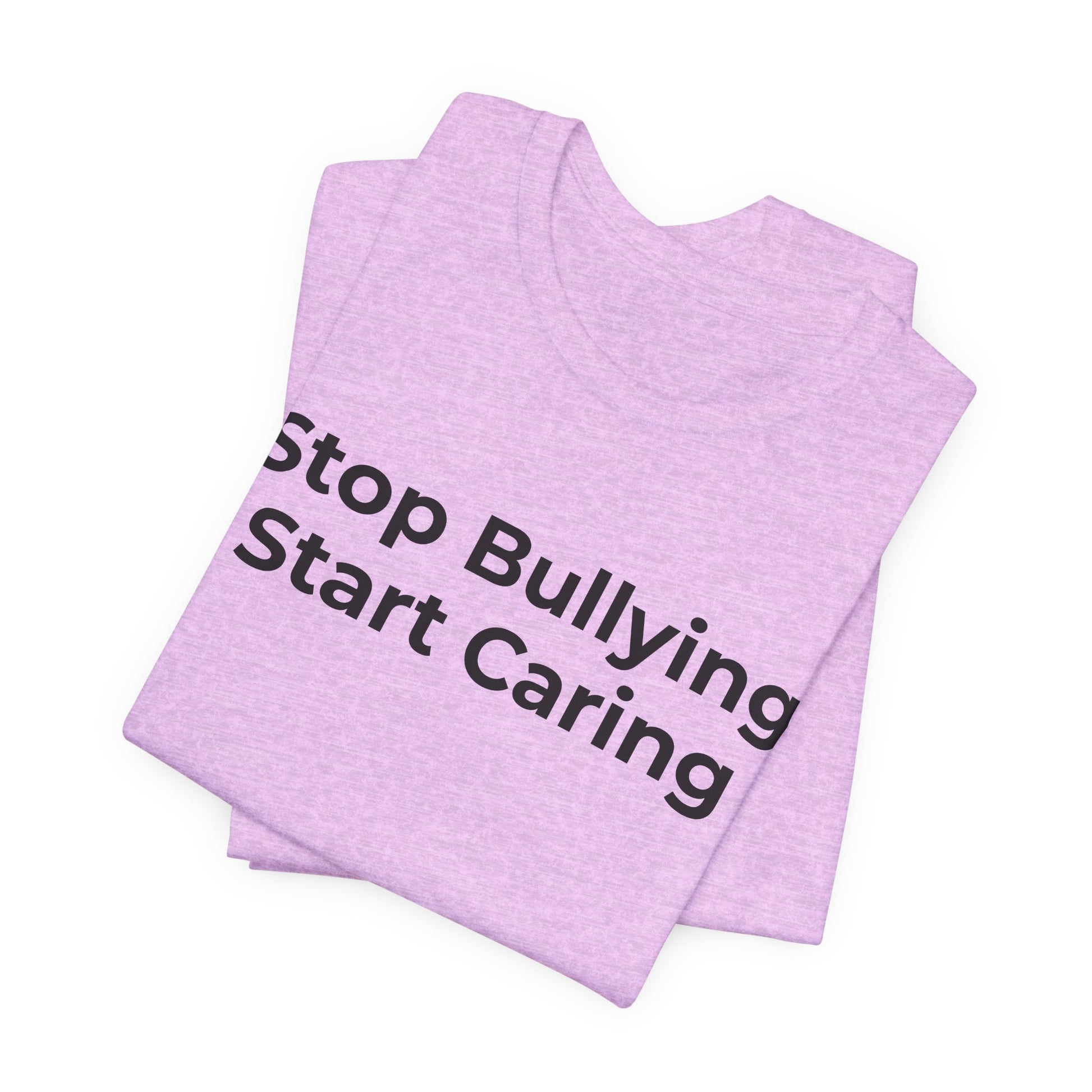 Anti Bullying T-Shirt - Stop Bulling Start Caring - Wear What You Stand For Products