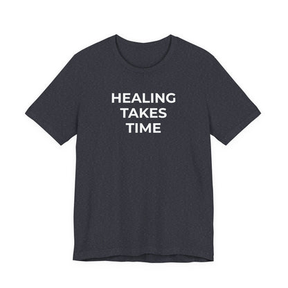 Grief and Loss T-Shirt - Healing Takes Time - Wear What You Stand For Products