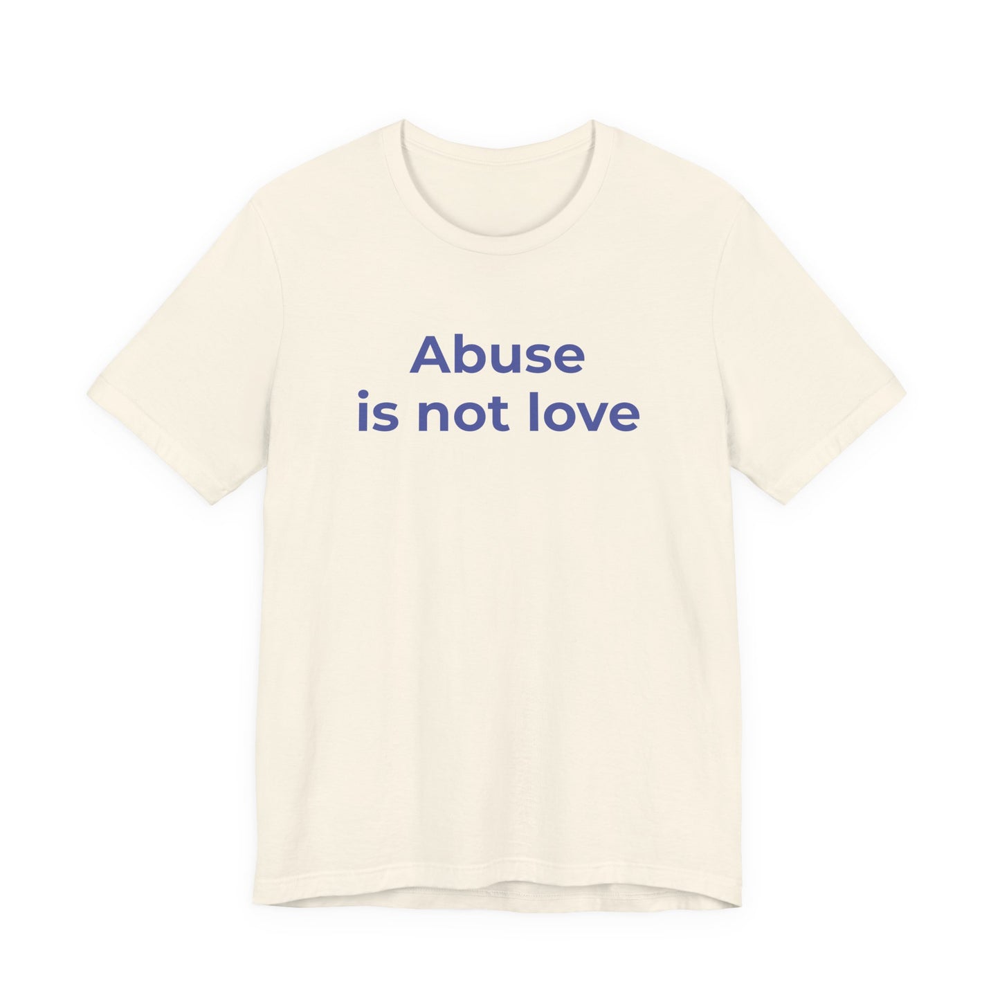 Domestic Violence T-Shirt - Abuse is Not Love - Wear What You Stand For Products
