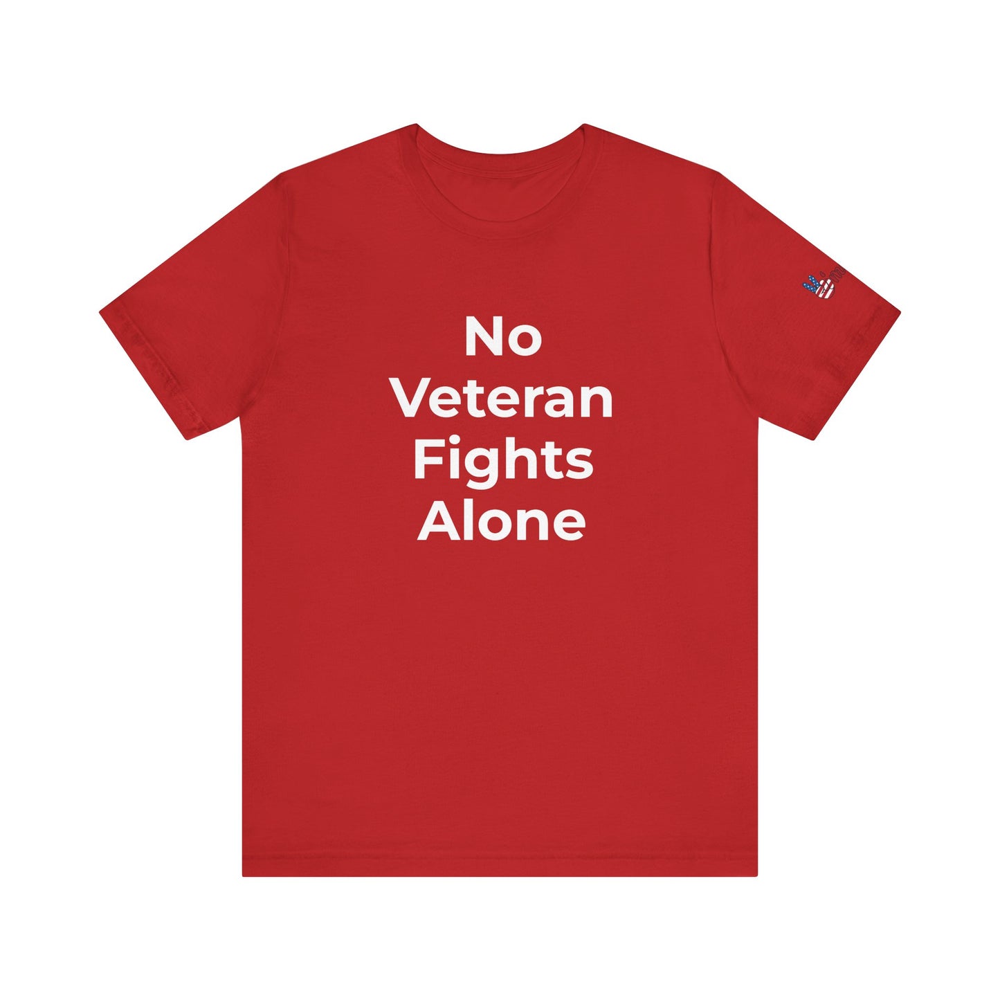 Veteran T-Shirt No Veteran Fights Alone - Wear What You Stand For Products
