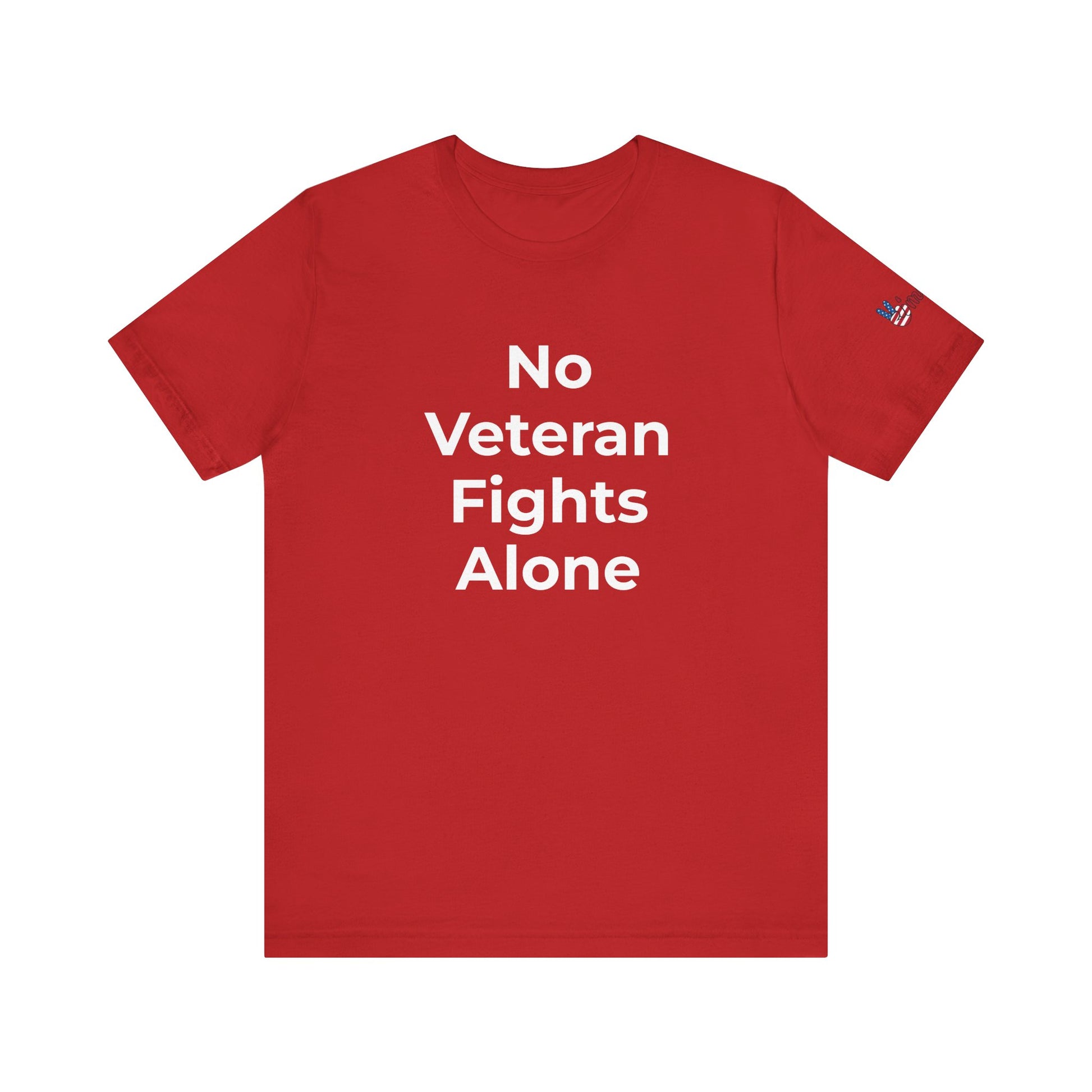 Veteran T-Shirt No Veteran Fights Alone - Wear What You Stand For Products