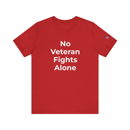 Veteran T-Shirt No Veteran Fights Alone - Wear What You Stand For Products