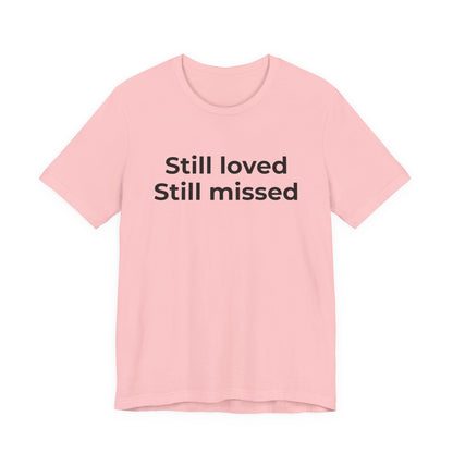 Grief and Loss Still Loved: Honoring Memories of Those Missed - Wear What You Stand For Products