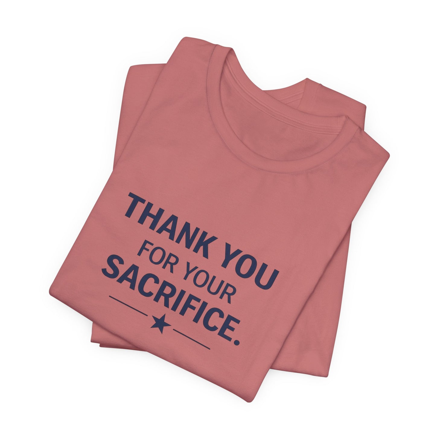 Veterans T-Shirt - Thank You for Your Sacrifice - Wear What You Stand For Products