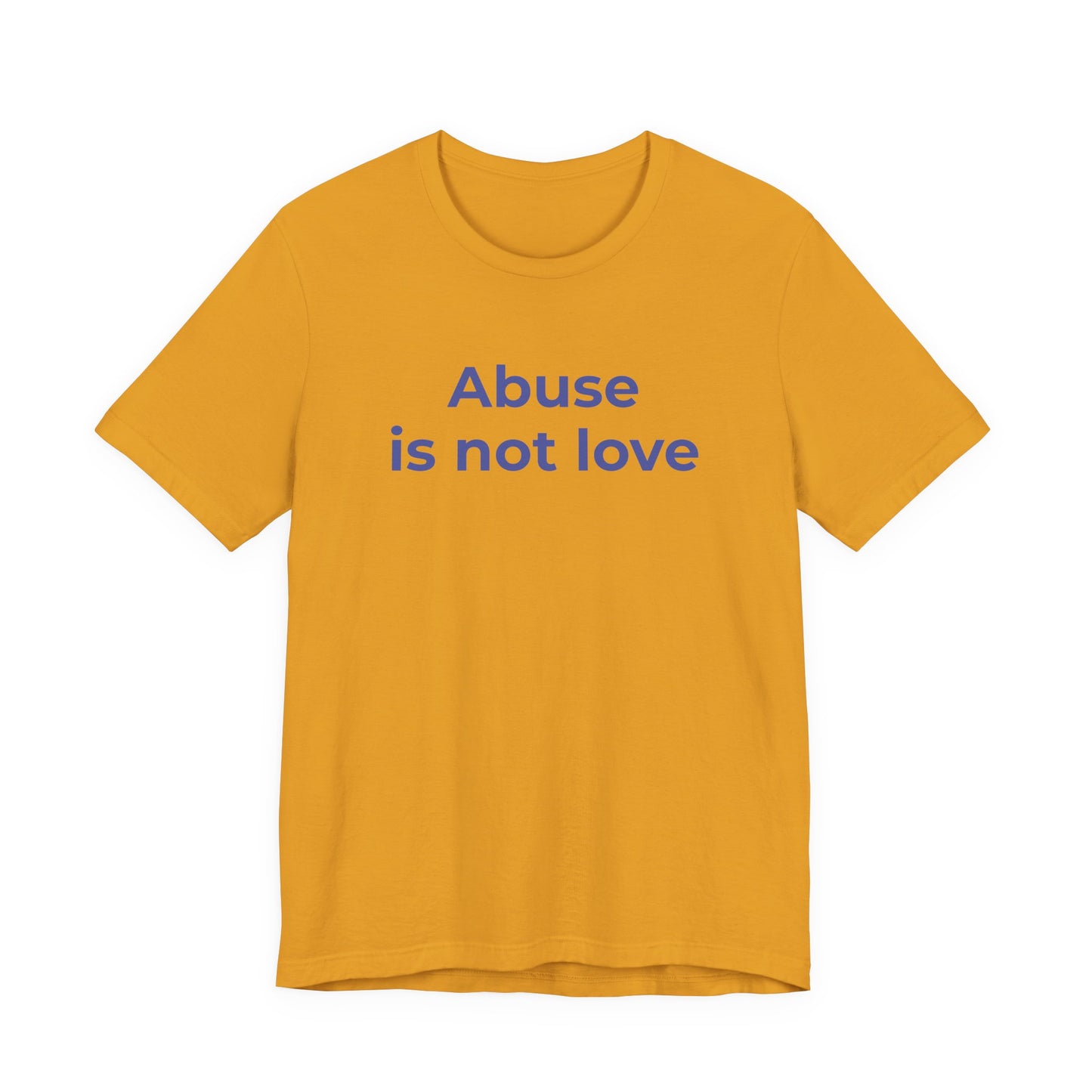 Domestic Violence T-Shirt - Abuse is Not Love - Wear What You Stand For Products
