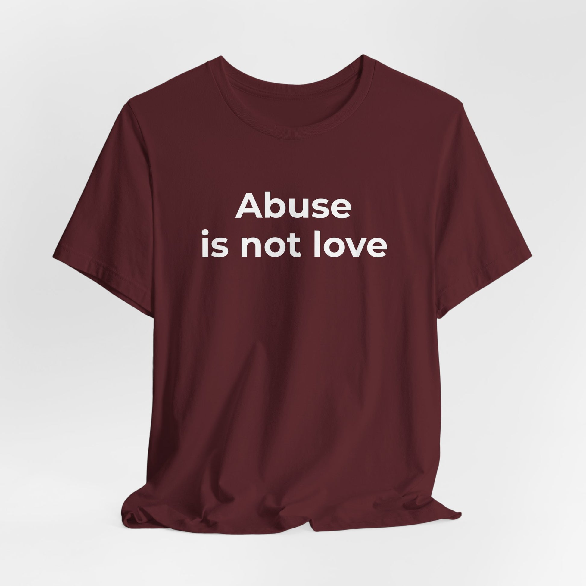 Domestic Violence T-Shirt - Abuse is Not Love - Wear What You Stand For Products