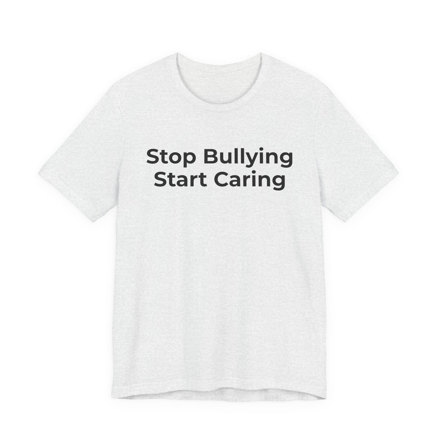 Anti Bullying T-Shirt - Stop Bulling Start Caring - Wear What You Stand For Products