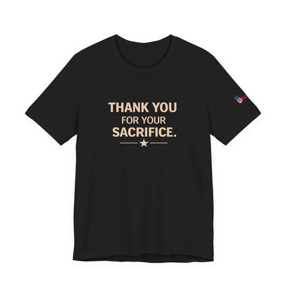 Veterans T-Shirt - Thank You for Your Sacrifice - Wear What You Stand For Products