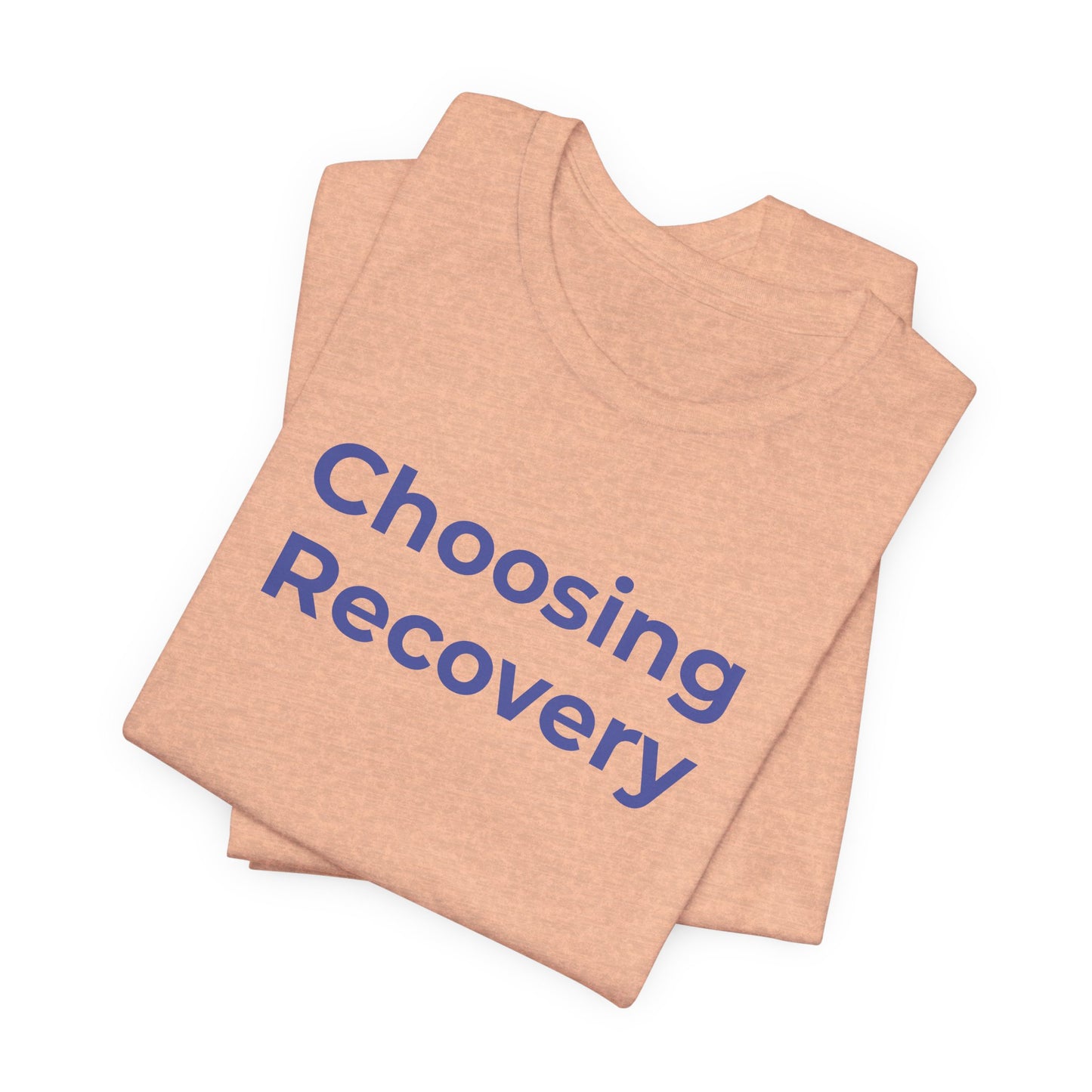 Addiction T-Shirt - Choosing Recovery - Wear What You Stand For Products