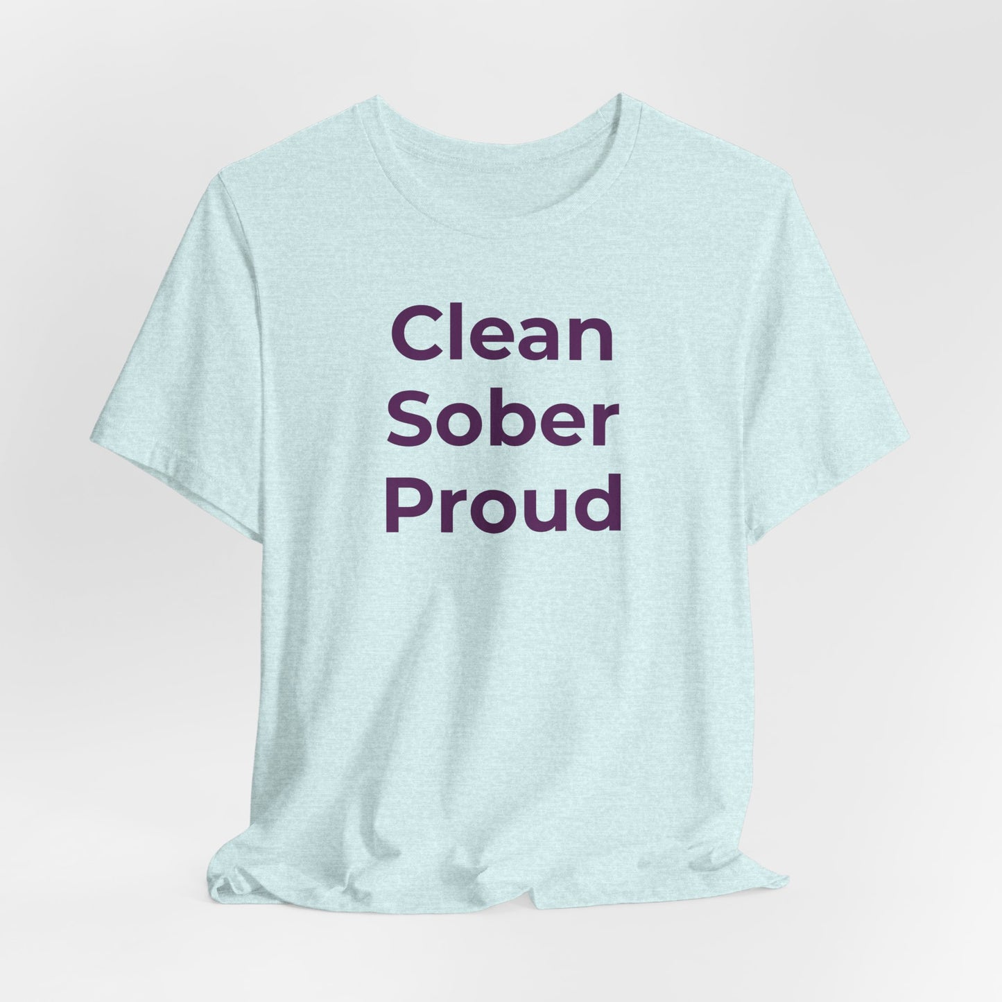 Addiction T-Shirt - Clean Sober Proud - Wear What You Stand For Products