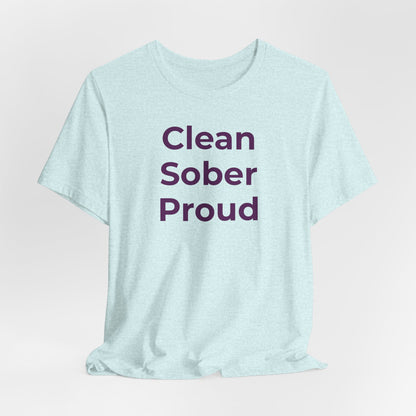 Addiction T-Shirt - Clean Sober Proud - Wear What You Stand For Products