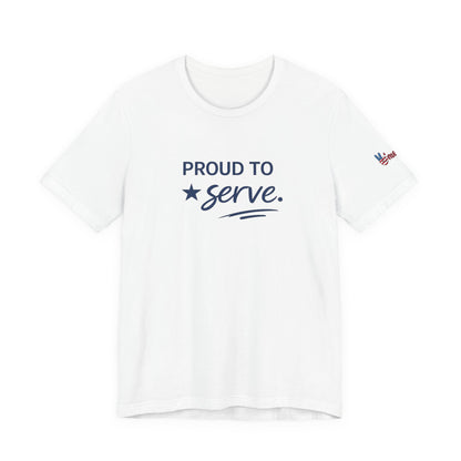 Veterans T-Shirt - Proud to Serve - Wear What You Stand For Products