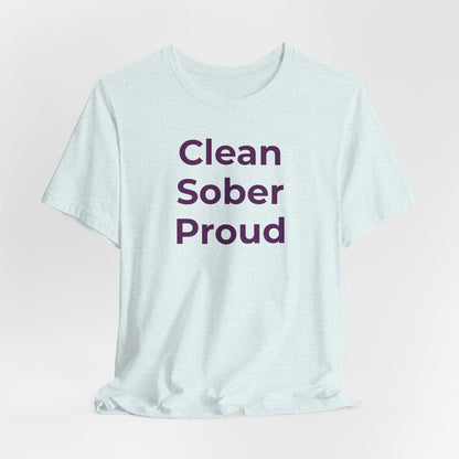 Addiction T-Shirt - Clean Sober Proud - Wear What You Stand For Products