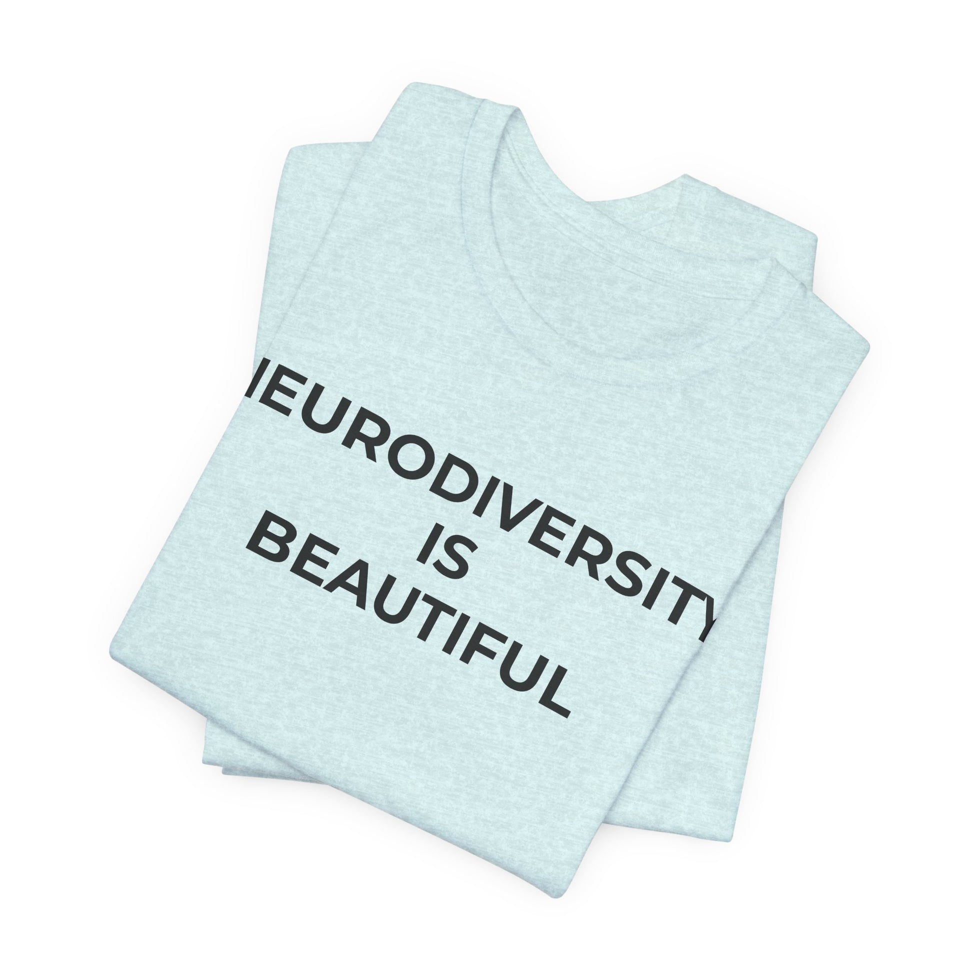 Neurodiversity is Beautiful Shirt | Autism Awareness Apparel - Wear What You Stand For Products