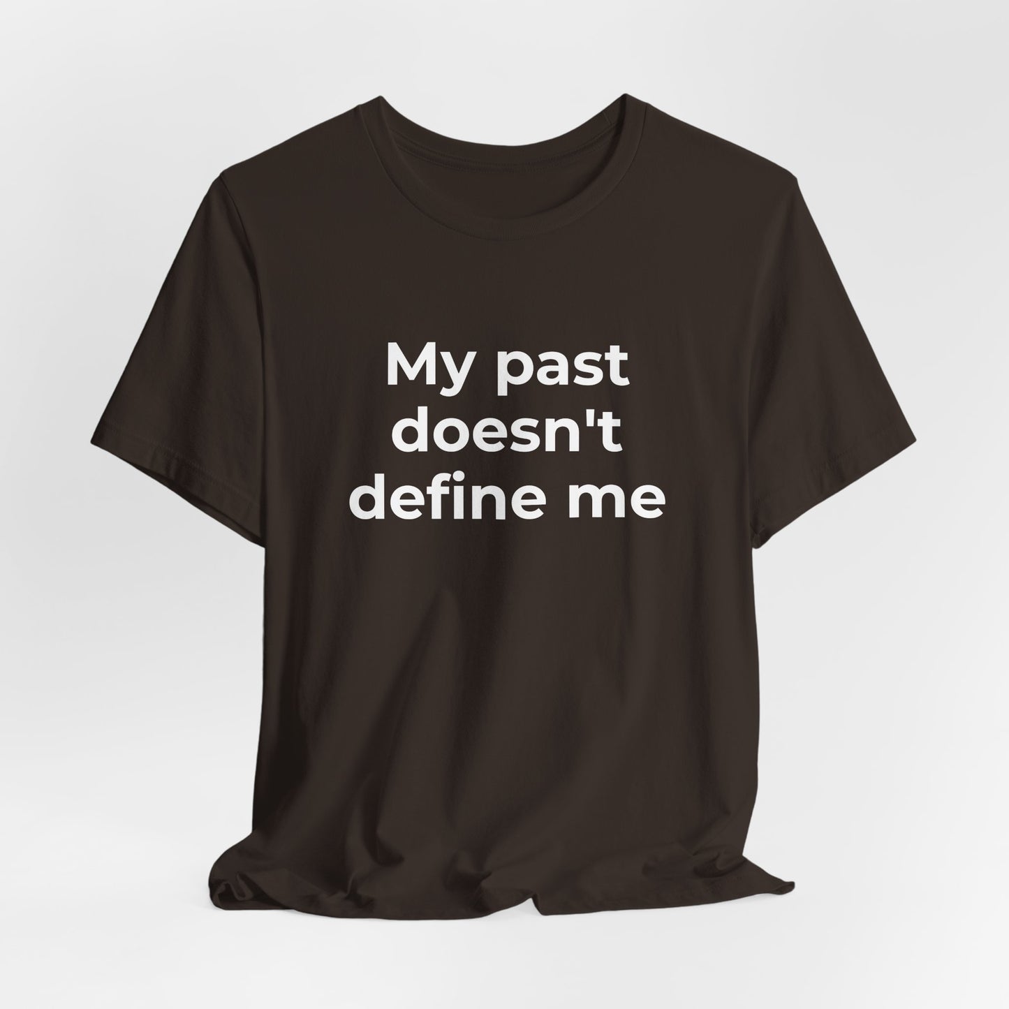 Addiction Awareness - My Past doesn't Define Me - Wear What You Stand For Products