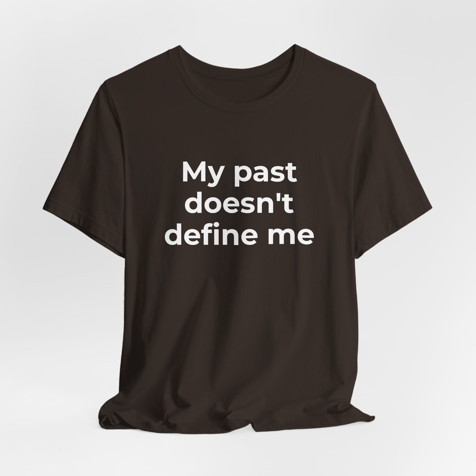 Addiction Awareness - My Past doesn't Define Me - Wear What You Stand For Products