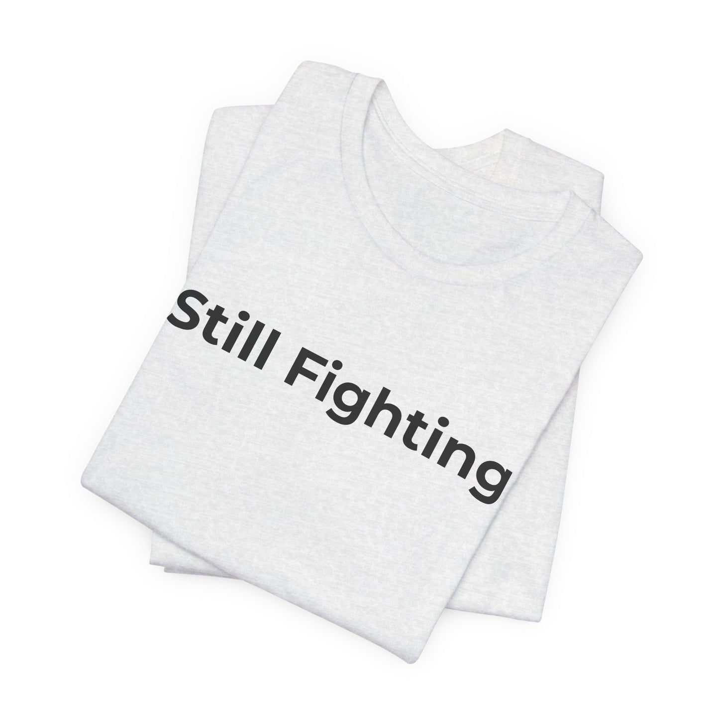 Addiction and Cancer T-Shirt Still Fighting - Wear What You Stand For Products